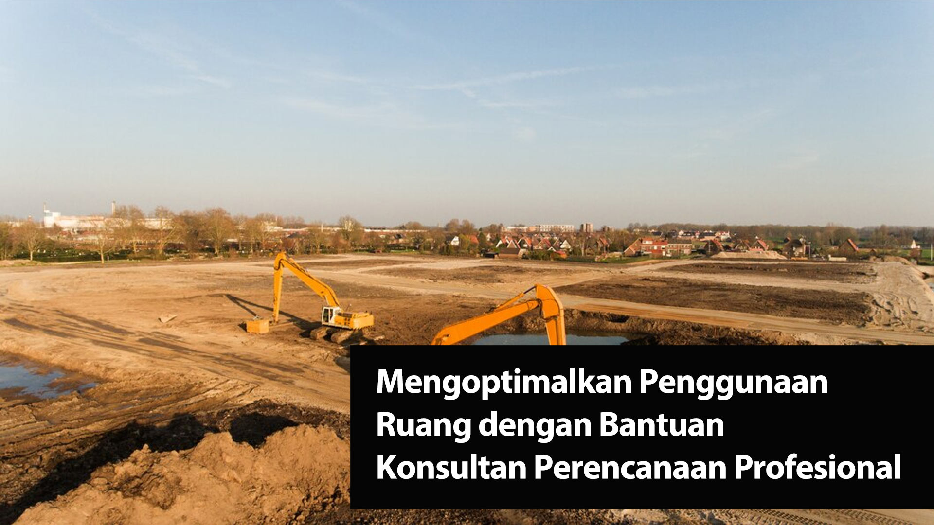 Mengoptimalkan Penggunaan Ruang dengan Bantuan Konsultan Perencanaan Profesional